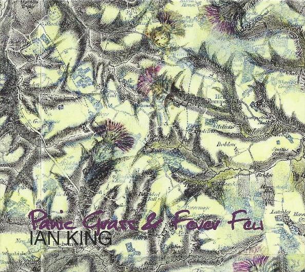 Ian King (2) - Panic Grass & Fever Few