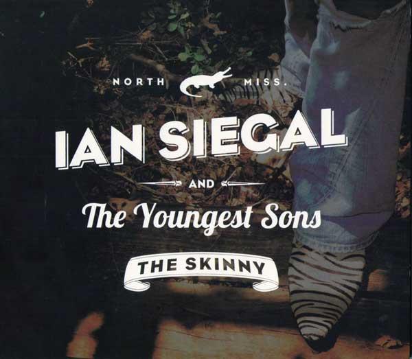 Ian Siegal, The Youngest Sons - The Skinny