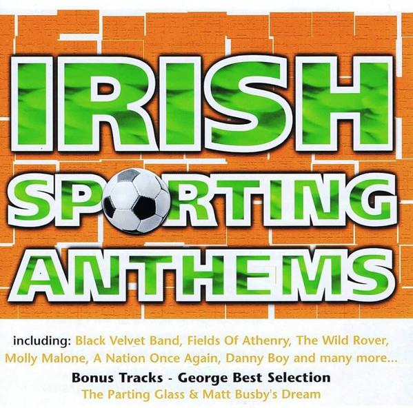  - Irish Sporting Anthems