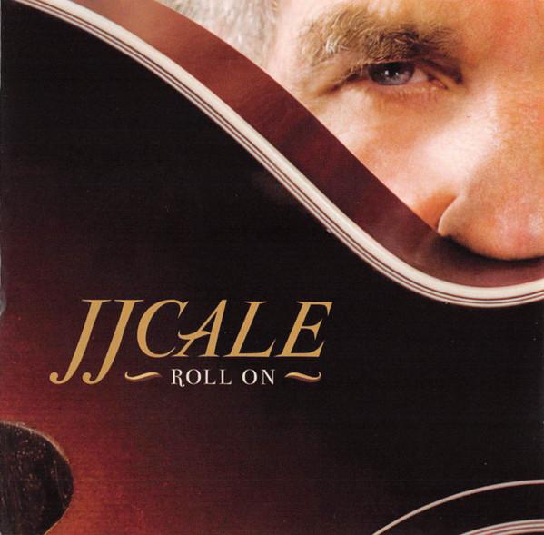 J.J. Cale - Roll On