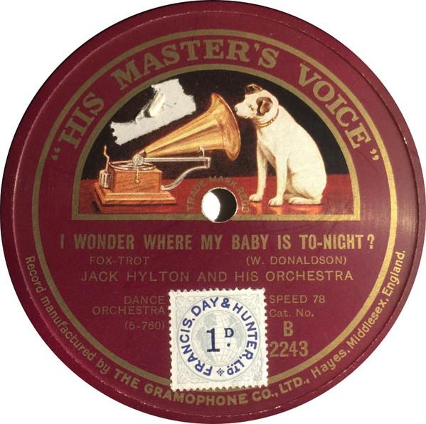 Jack Hylton And His Orchestra - I Wonder Where My Baby Is To-Night? / That Certain Party Of Mine
