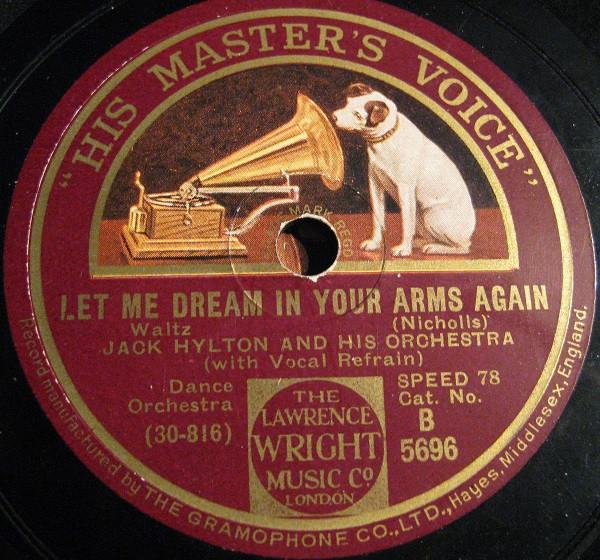 Jack Hylton And His Orchestra - Let Me Dream In Your Arms Again / Mucking About The Garden