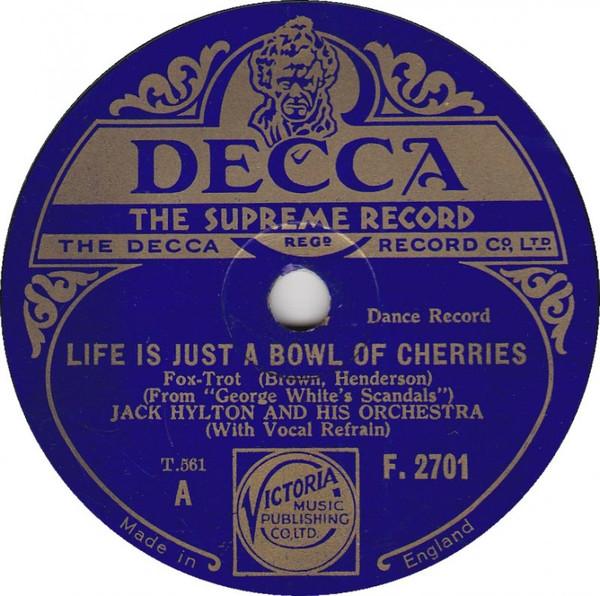 Jack Hylton And His Orchestra - Life Is Just A Bowl Of Cherries / Song Of Happiness