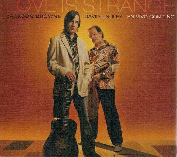 Jackson Browne, David Lindley - Love Is Strange