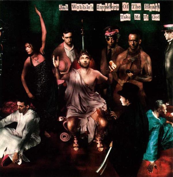 Jah Wobble's Invaders Of The Heart - Take Me To God