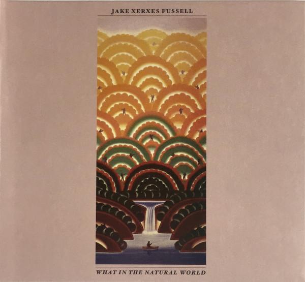 Jake Xerxes Fussell - What In The Natural World