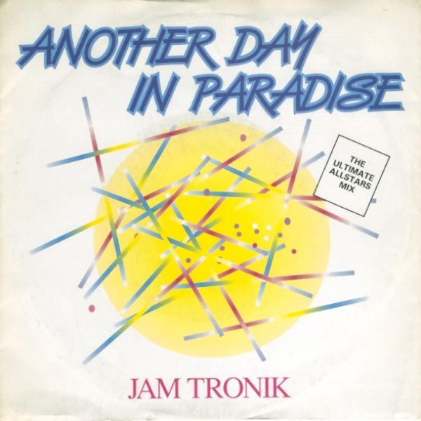 Jam Tronik - Another Day In Paradise