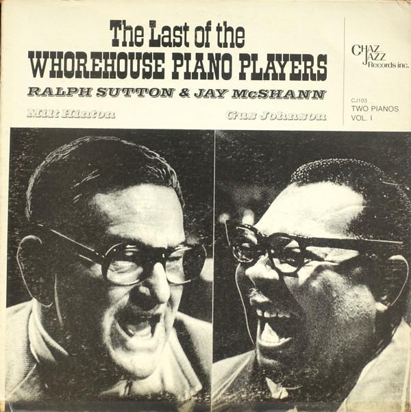 Jay McShann, Ralph Sutton (2) - The Last Of The Whorehouse Piano Players (Two Pianos Vol. 1)