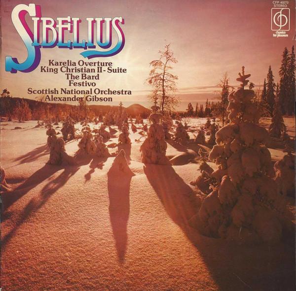 Jean Sibelius, Royal Scottish National Orchestra, Alexander Gibson - Karelia Overture / King Christian II - Suite / The Bard / Festivo