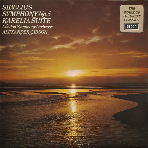 Jean Sibelius, The London Symphony Orchestra, Alexander Gibson - Symphony No. 5 In E Flat Major, Op.82 / Karelia Suite, Op.11
