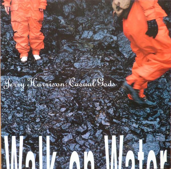 Jerry Harrison: Casual Gods - Walk On Water