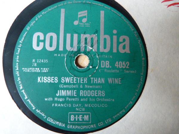 Jimmie Rodgers (2), The Hugo Peretti Orchestra - Kisses Sweeter Than Wine / Better Loved You'll Never Be