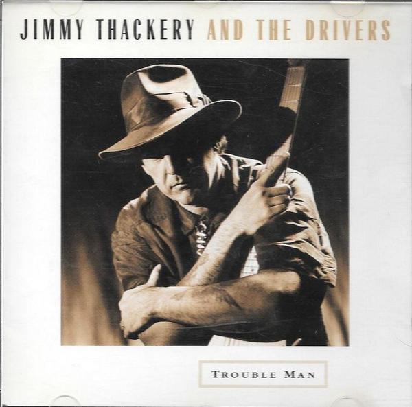 Jimmy Thackery & The Drivers - Trouble Man