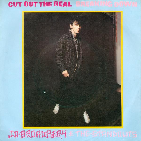 Jo Broadbery & The Standouts - Cut Out The Real