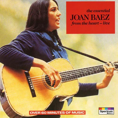 Joan Baez - The Essential Joan Baez: From The Heart - Live