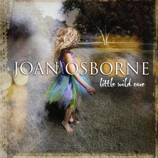 Joan Osborne - Little Wild One
