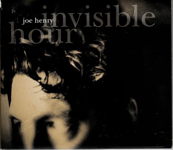 Joe Henry - Invisible Hour
