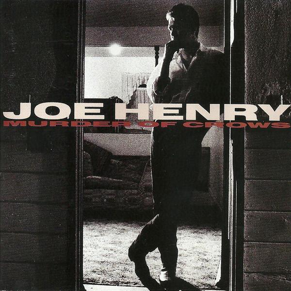 Joe Henry - Murder Of Crows