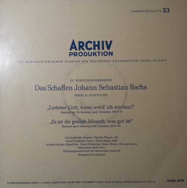 Johann Sebastian Bach, Karl Richter, Münchener Bach-Chor, Solistengemeinschaft Der Bachwoche Ansbach - Liebster Gott, Wann Werd' Ich Sterben? / Es Ist Dir Gesagt, Mensch, Was Gut Ist