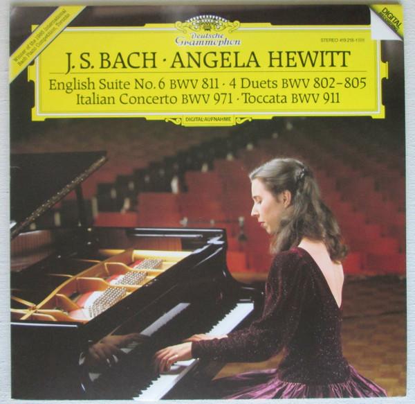 Johann Sebastian Bach, Angela Hewitt - English Suite No. 6 BWV 811 • 4 Duets BWV 802-805 • Italian Concerto BWV 971 • Toccata BWV 911