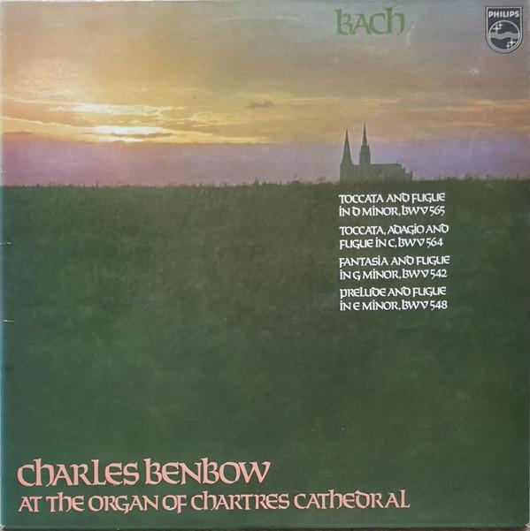Johann Sebastian Bach, Charles Benbow - Charles Benbow Plays Bach At Chartres Cathedral