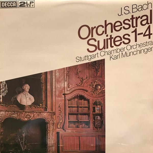 Johann Sebastian Bach, Stuttgarter Kammerorchester, Karl Münchinger - Orchestral Suites 1 - 4