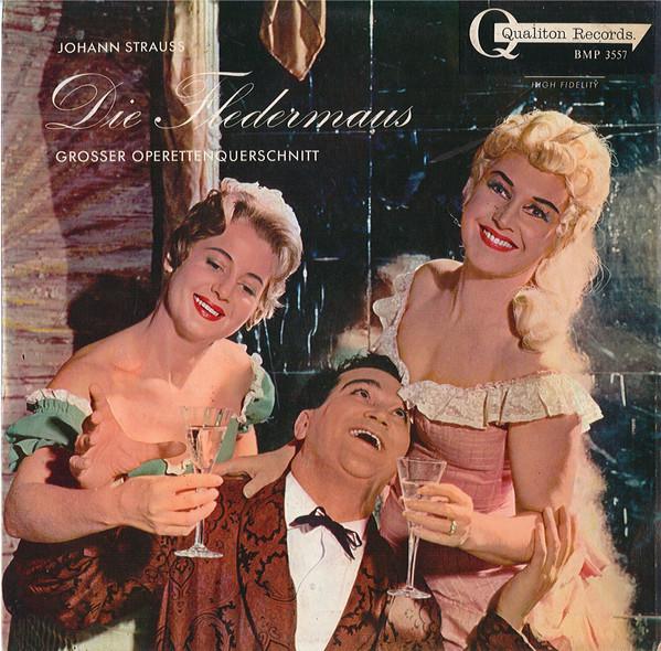 Johann Strauss Jr., Sari Barabas, Eva-Maria Görgen, Rosl Schwaiger, Carl Hoppe, Walter Kreppel, Hendrikus Rootering, Kurt Wehofschitz, Chor Der Bayerischen Staatsoper, Bayerisches Staatsorchester, Carl Michalski - Die Fledermaus (Grosser Operettenquerschnitt)
