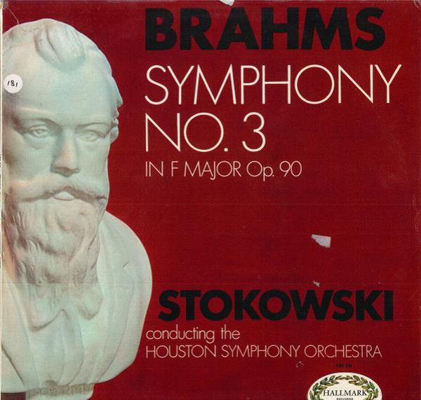 Johannes Brahms, Leopold Stokowski, Houston Symphony Orchestra - Symphony No. 3 In F Major, Opus 90