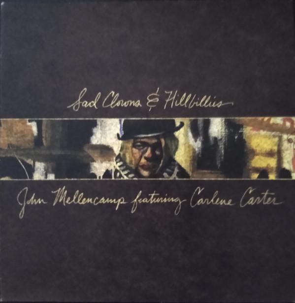 John Cougar Mellencamp, Carlene Carter - Sad Clowns & Hillbillies