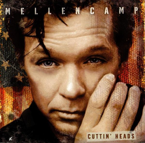 John Cougar Mellencamp - Cuttin' Heads