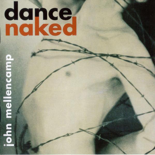 John Cougar Mellencamp - Dance Naked