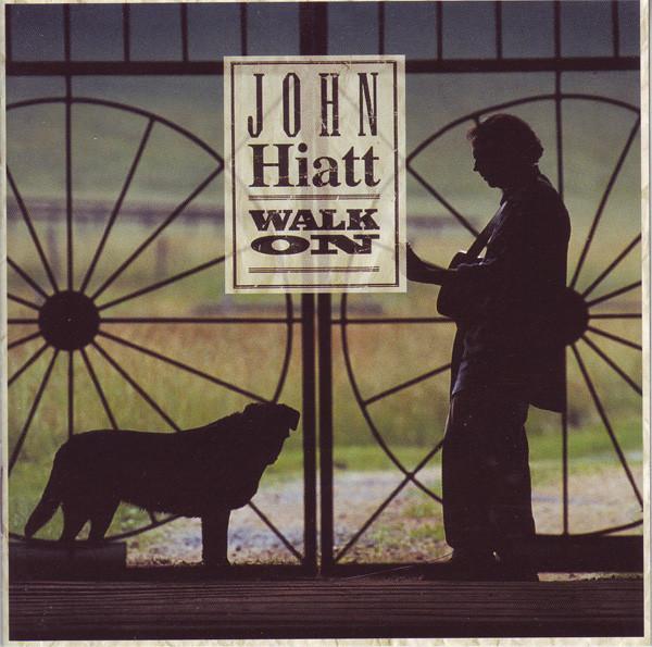 John Hiatt - Walk On