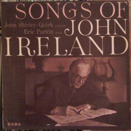 John Ireland, John Shirley-Quirk, Eric Parkin - Songs Of John Ireland