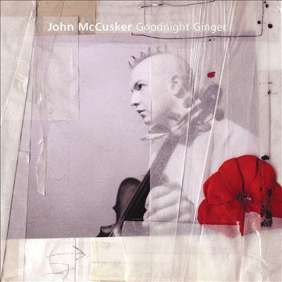 John McCusker - Goodnight Ginger
