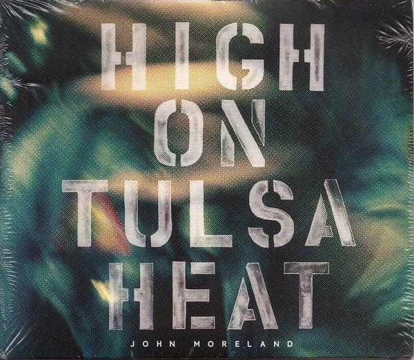 John Moreland - High On Tulsa Heat