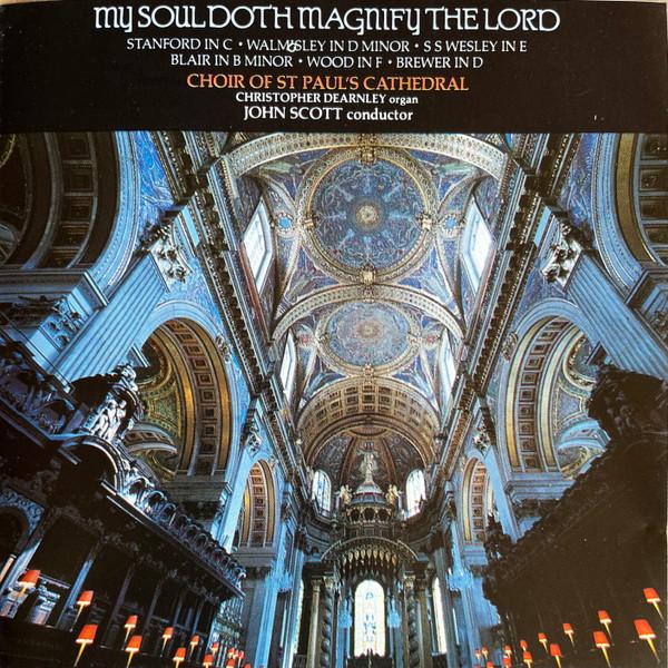 John Scott (10), St. Paul's Cathedral Choir, Christopher Dearnley - My Soul Doth Magnify The Lord