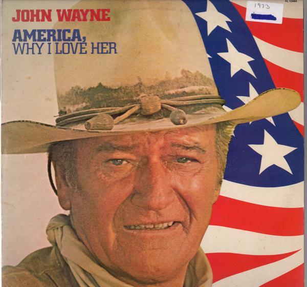 John Wayne - America, Why I Love Her