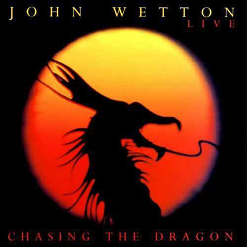 John Wetton - Chasing The Dragon