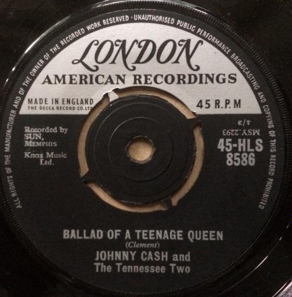 Johnny Cash & The Tennessee Two - Ballad Of A Teenage Queen / Big River