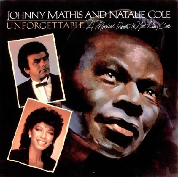 Johnny Mathis, Natalie Cole - Unforgettable: A Musical Tribute To Nat King Cole