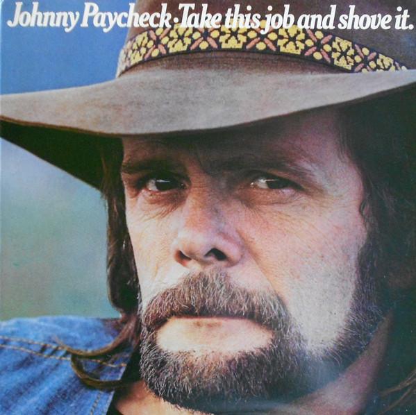 Johnny Paycheck - Take This Job And Shove It