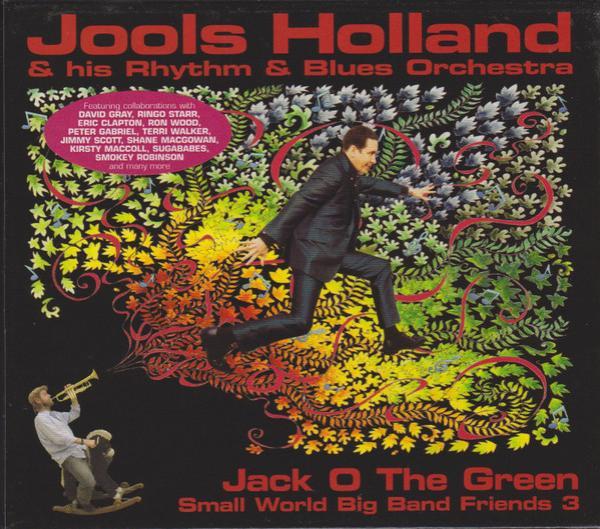 Jools Holland And His Rhythm & Blues Orchestra - Jack O The Green: Small World Big Band Friends 3
