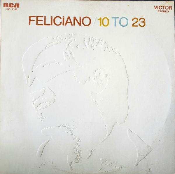José Feliciano - Feliciano/10 To 23