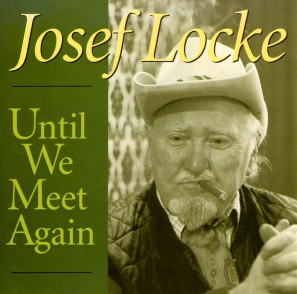 Josef Locke - Until We Meet Again