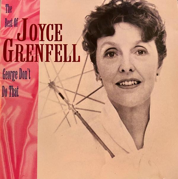 Joyce Grenfell - The Best Of Joyce Grenfell - George Don't Do That