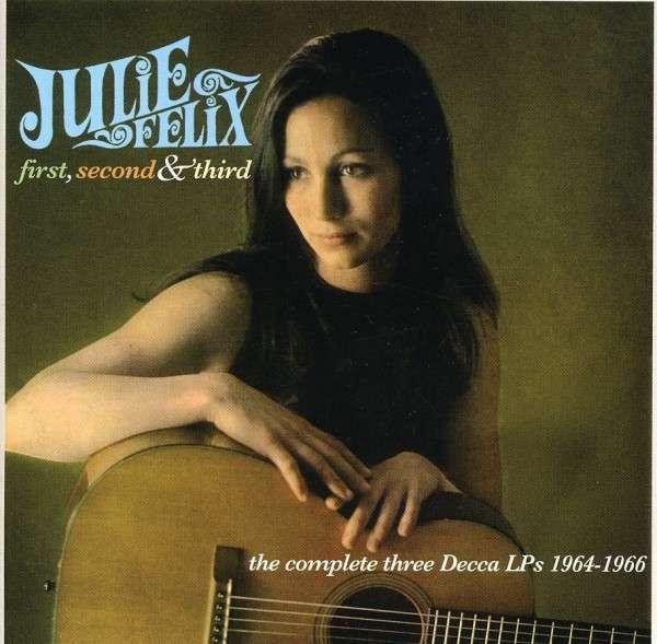 Julie Felix - First, Second & Third