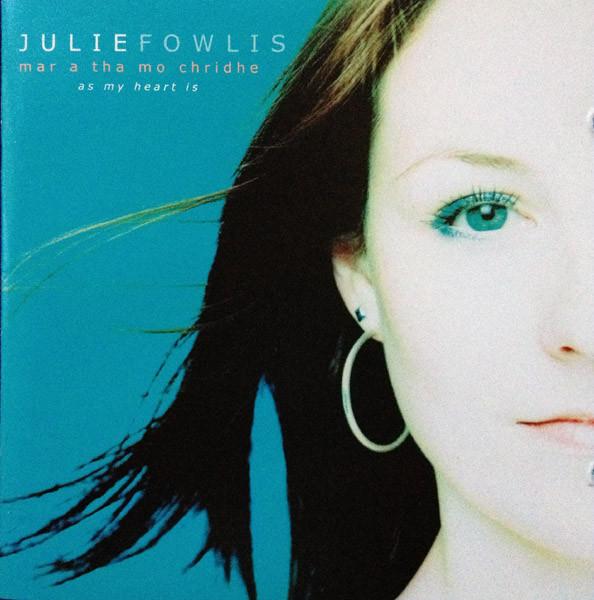 Julie Fowlis - Mar A Tha Mo Chridhe (As My Heart Is)