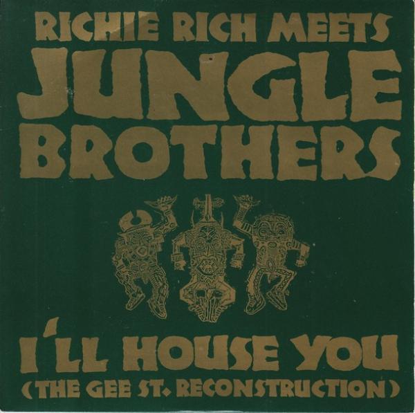 Jungle Brothers, Richie Rich - I'll House You (The Gee St. Reconstruction)