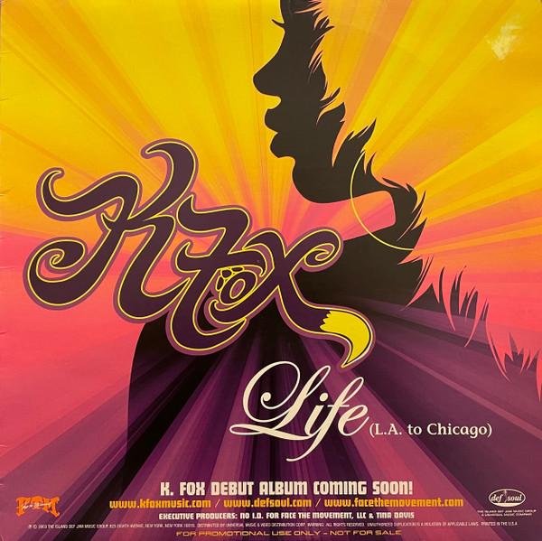 K. Fox - Life (L.A. To Chicago) / Closer