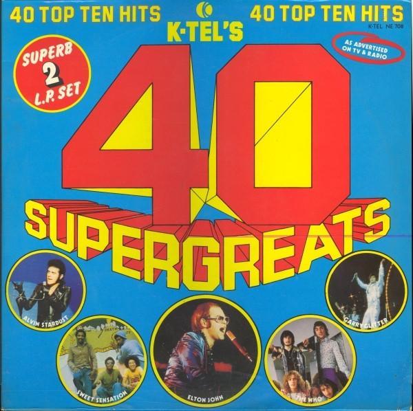  - K-Tel's 40 Super Greats